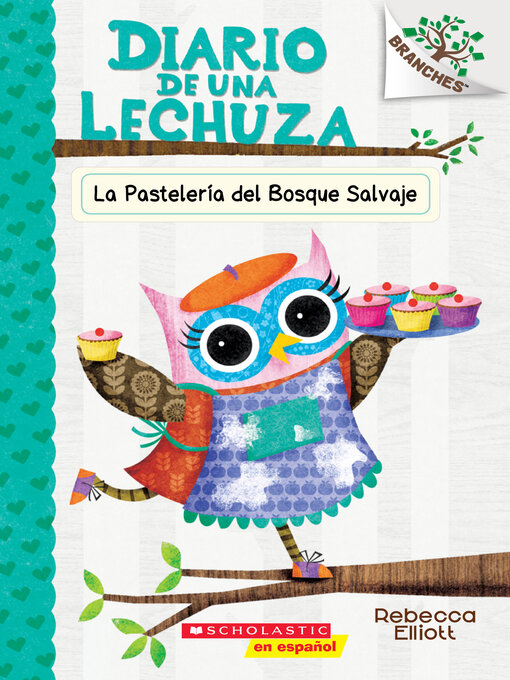 Title details for La Pastelería del Bosque Salvaje by Rebecca Elliott - Wait list